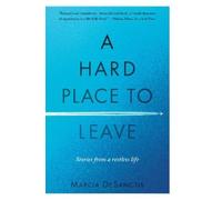 Marcia DeSanctis A Hard Place to Leave (Tascabile)