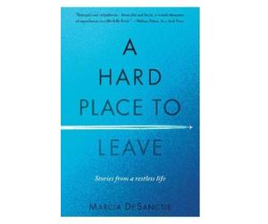 Marcia DeSanctis A Hard Place to Leave (Tascabile)