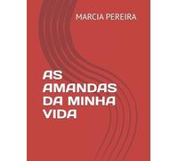 Marcia Do Prado Pereira Prado As Amandas Da Minha Vida (Tascabile)