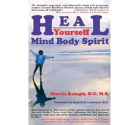 Marcia F. Kamph D.C. M.S. Heal Yourself (Tascabile)