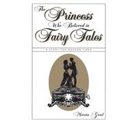 Marcia Grad The Princess Who Believed in Fairy Tales (Tascabile)