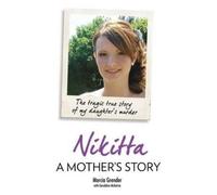 Marcia Grender Nikitta: A Mother's Story - The Tragic True Story of (Tascabile)