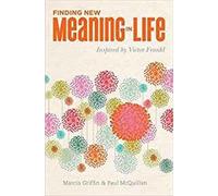 Marcia Griffin Paul McQuillan Finding New Meaning In Life (Tascabile)
