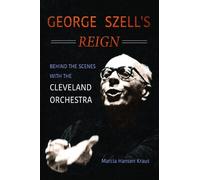 Marcia Hansen Kraus George Szell's Reign (Copertina rigida)