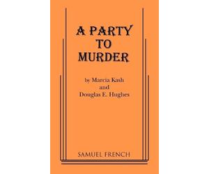 Marcia Kash Doug E. Hughes A Party to Murder (Tascabile)