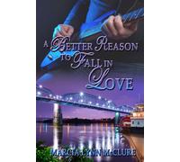 Marcia Lynn McClure A Better Reason to Fall in Love (Tascabile)