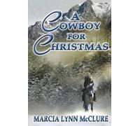 Marcia Lynn McClure A Cowboy for Christmas (Tascabile)