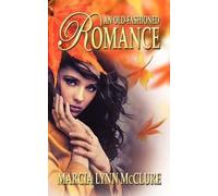 Marcia Lynn McClure An Old-Fashioned Romance (Tascabile)