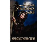 Marcia Lynn McClure Born for Thorton's Sake (Tascabile)