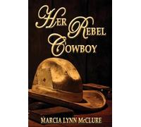 Marcia Lynn McClure Her Rebel Cowboy (Tascabile)