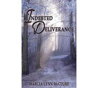 Marcia Lynn McClure Indebted Deliverance (Tascabile)