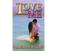 Marcia Lynn McClure Love Me (Tascabile)