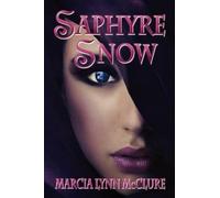 Marcia Lynn McClure Saphyre Snow (Tascabile)