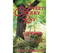 Marcia Lynn McClure Sweet Cherry Ray (Tascabile)