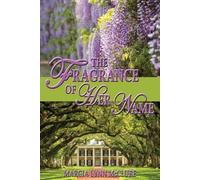 Marcia Lynn McClure The Fragrance of Her Name (Tascabile)