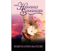 Marcia Lynn McClure The Heavenly Surrender (Tascabile)