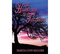 Marcia Lynn McClure The Highwayman of Tanglewood (Tascabile)