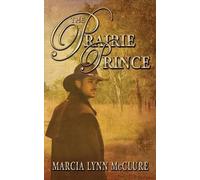 Marcia Lynn McClure The Prairie Prince (Tascabile)