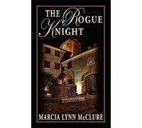 Marcia Lynn McClure The Rogue Knight (Tascabile)