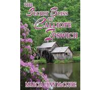 Marcia Lynn McClure The Secret Bliss of Calliope Ipswich (Tascabile)