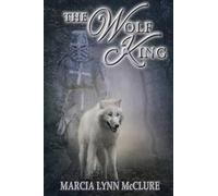 Marcia Lynn McClure The Wolf King (Tascabile)