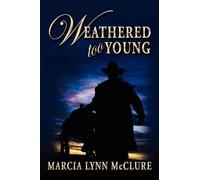 Marcia Lynn McClure Weathered Too Young (Tascabile)