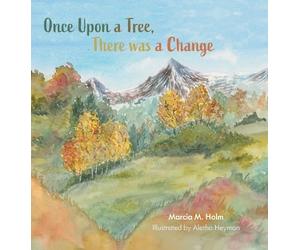 Marcia M Holm Once Upon a Tree, There was a Change (Copertina rigida)