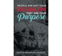 Marcia Magee McClell People Are Not Your Problem, They Are Your Purp (Tascabile)
