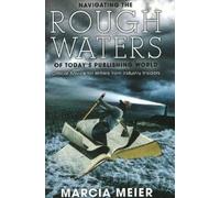 Marcia Meier Navigating the Rough Waters of Today's Publishing World (Tascabile)