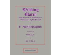Marcia nuziale (dal sogno della notte di mezza estate) (arr. di W. T. Best) per Organo di Felix Mendelssohn-Bartholdy