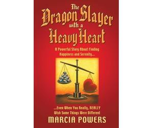 Marcia Powers The Dragon Slayer With a Heavy Heart (Tascabile)
