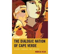 Márcia Rego The Dialogic Nation of Cape Verde (Copertina rigida)