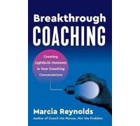 Marcia Reynolds Breakthrough Coaching (Tascabile)