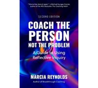 Marcia Reynolds Coach the Person, Not the Problem, Second Edition (Tascabile)