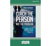 Marcia Reynolds Coach the Person, Not the Problem (Tascabile)