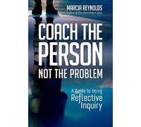 Marcia Reynolds Coach's Guide to Reflective Inquiry (Tascabile)