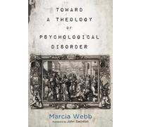 Marcia Webb Toward a Theology of Psychological Disorder (Copertina rigida)