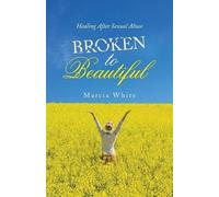 Marcia White Broken to Beautiful (Tascabile)