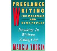 Marcia Yudkin Freelance Writing for Magazines and Newspapers (Tascabile)