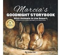 Marcia's Goodnight Storybook with Animals in the Desert: A Personalized Bedtime Book for Marcia | Plus: 20 Calming, Screen-Free Sleep Ideas