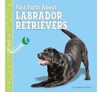 Marcie Aboff Fast Facts about Labrador Retrievers (Copertina rigida)