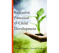 Marcie Yeager Daniel Yea Executive Function & Child Developm (Copertina rigida)