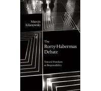 Marcin Kilanowski The Rorty-Habermas Debate (Tascabile)