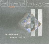 MARCIN OLÂS/KENNY WERNER/BARTLOMIEJ B.OLÂS-Shadows