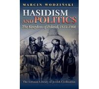 Marcin Wodziński Hasidism and Politics (Tascabile)