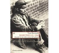 Marcinelle, 1956. Quando la vita valeva meno del carbone