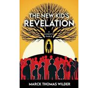 Marck Thomas Wilder The New Kid's Revelation (Tascabile)