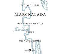 Marckalada. Quando l'America aveva un altro nome