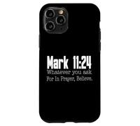 Marco 11:24 Versetto biblico Religioso Cristiano Custodia per iPhone 11 Pro