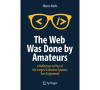 Marco Aiello The Web Was Done by Amateurs (Tascabile)
